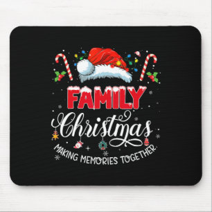 Family Christmas Making Memories Together Matching Mouse Pad