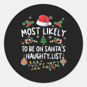 Family Christmas Most Likely To Be On Santa's Naug Classic Round Sticker