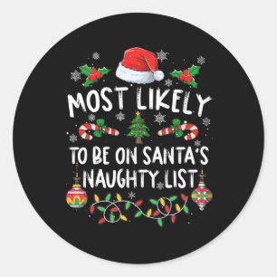 Family Christmas Most Likely To Be On Santa's Naug Classic Round Sticker