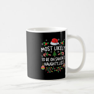 Family Christmas Most Likely To Be On Santa's Naug Coffee Mug