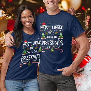 Family Christmas Most Likely To Shake The Presents T-Shirt