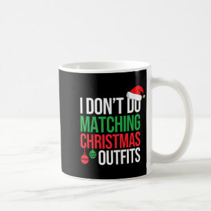 Family Christmas Pajamas I Dont Do Matching Christ Coffee Mug