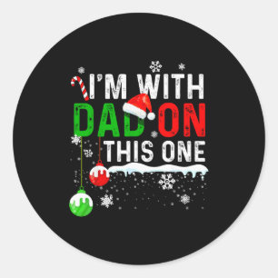 Family Christmas Pajamas Matching I'm With Dad On Classic Round Sticker