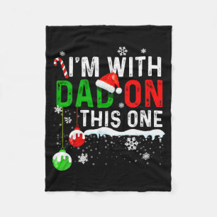 Family Christmas Pajamas Matching I'm With Dad On  Fleece Blanket