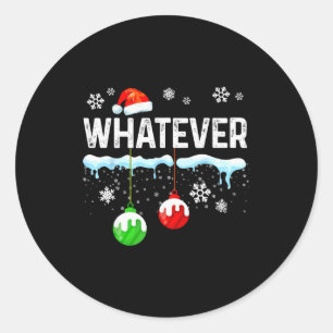 Family Christmas Pajamas Matching Whatever  Classic Round Sticker