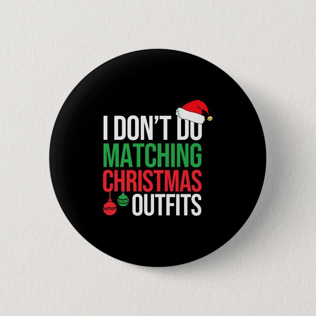 Family Christmas Pyjamas I Dont Do Matching Christ 6 Cm Round Badge (Front)