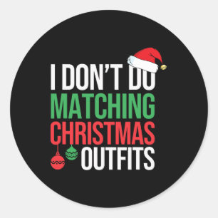 Family Christmas Pyjamas I Dont Do Matching Christ Classic Round Sticker
