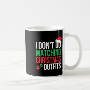 Family Christmas Pyjamas I Dont Do Matching Christ Coffee Mug