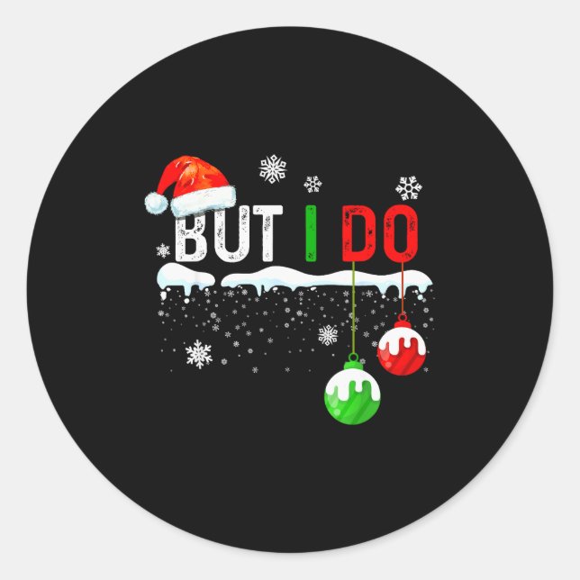 Family Christmas Pyjamas Matching But I Do  Classic Round Sticker (Front)