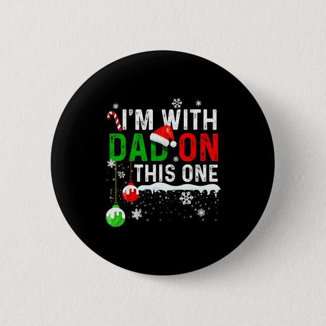 Family Christmas Pyjamas Matching I'm With Dad On  6 Cm Round Badge (Front)