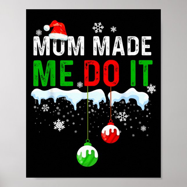 Family Christmas Pyjamas Matching Mum Made Me Do I Poster (Front)