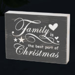 Family Christmas Quote Rustic Chalkboard Wooden Box Sign<br><div class="desc">A black background,  with the words "Family is the best part of Christmas" in white,  make this rustic design pop!</div>