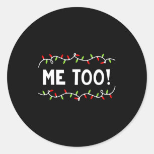 Family Christmas Shirt I Don't Do Matching But I D Classic Round Sticker