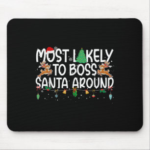 Family Christmas Xmas Most Likely To Boss Santa Ar Mouse Pad