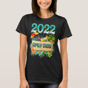 Family Cruise 2022 Matching Party Beach Men Women T-Shirt