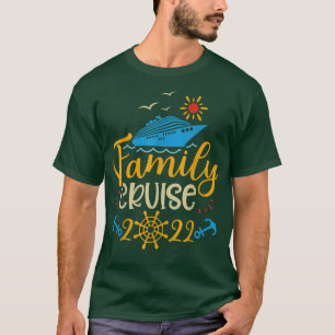 Family Cruise 2022 Men Women Boys Girls Sailing an T-Shirt