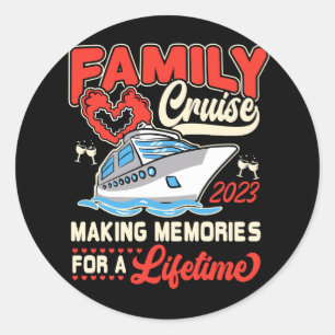 Family Cruise 2023 For Cruising Making Memories Fo Classic Round Sticker