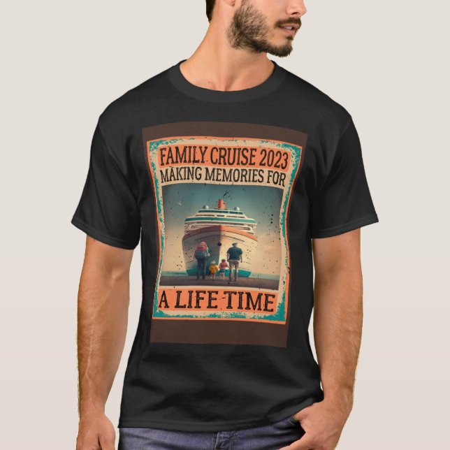Family Cruise 2023 Making Memories For A Lifetime  T-Shirt (Front)