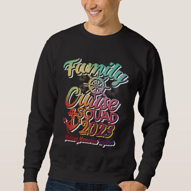 Family Cruise 2023 Making Memories Together Party  Sweatshirt (Front)