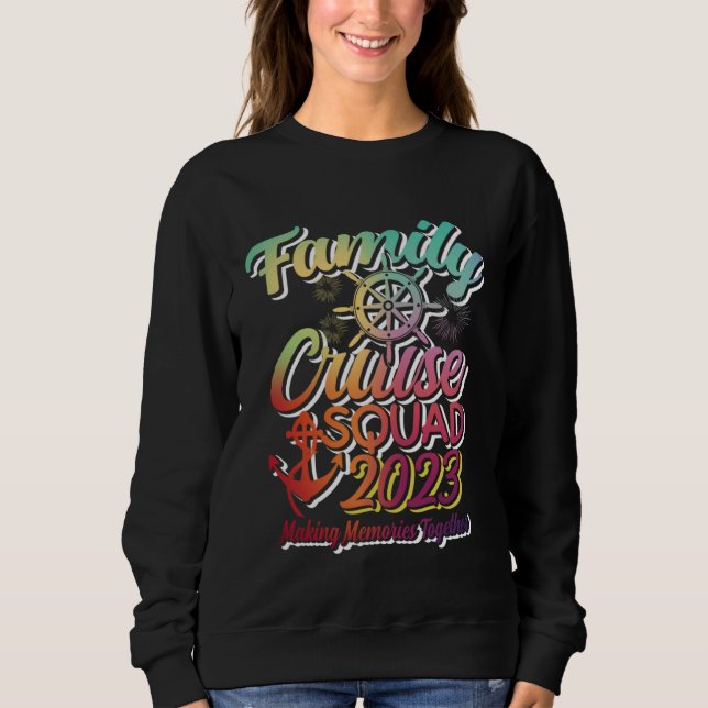 Family Cruise 2023 Making Memories Together Party  Sweatshirt (Front)