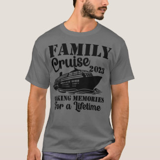 Family Cruise 2023 Vacation Funny Party Trip Ship  T-Shirt