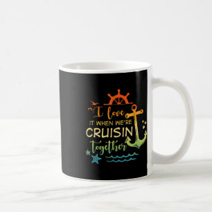Family Cruise 2024 I Love It When Were Cruisin Tog Coffee Mug