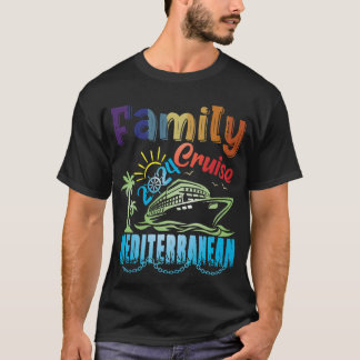 Family Cruise 2024 Mediterranean Cruising Family T-Shirt