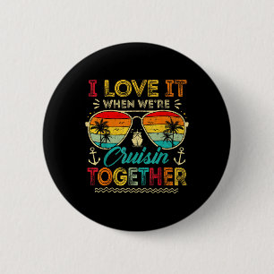 Family Cruise 2025 I Love It When We're Cruisin' T 6 Cm Round Badge