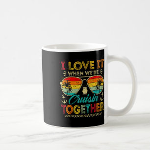 Family Cruise 2025 I Love It When We're Cruisin' T Coffee Mug