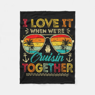 Family Cruise 2025 I Love It When We're Cruisin' T Fleece Blanket