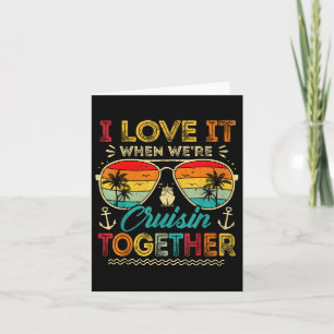 Family Cruise 2025 I Love It When Were Cruisin Tog Card