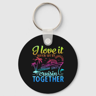Family Cruise 2025 I Love It When Were Cruisin Tog Key Ring