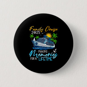 Family Cruise 2025 Making Memories For A Lifetime 6 Cm Round Badge