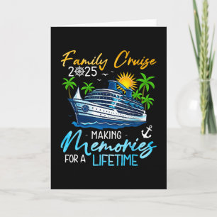 Family Cruise 2025 Making Memories For A Lifetime  Card