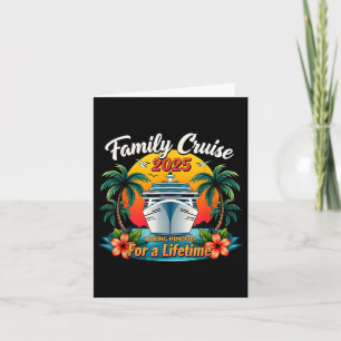 Family Cruise 2025 Making Memories For A Lifetime  Card