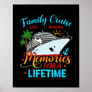 Family Cruise 2025 Making Memories For A Lifetime Poster