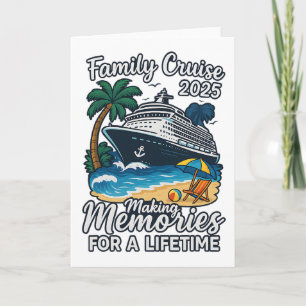 Family Cruise 2025 Making Memories For Lifetime Card
