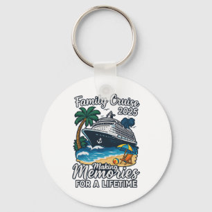 Family Cruise 2025 Making Memories For Lifetime Key Ring