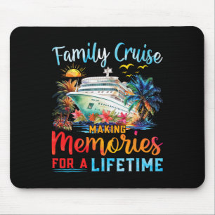 Family Cruise 2025 Making Memories Lifetime Family Mouse Pad