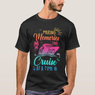 Family Cruise 2025 Making Memories One Cruise At A T-Shirt