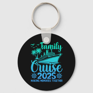 Family Cruise 2025 Making Memories Together Family Key Ring