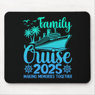 Family Cruise 2025 Making Memories Together Family Mouse Pad