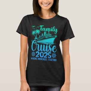 Family Cruise 2025 Making Memories Together Family T-Shirt