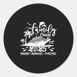 Family Cruise 2025 Making Memories Together Summer Classic Round Sticker