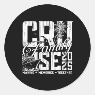 Family Cruise 2025 Making Memories Together Vacati Classic Round Sticker