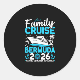 Family Cruise 2026 Bermuda Making Memories Family Classic Round Sticker