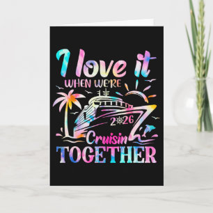 Family Cruise 2026 I Love It When We're Cruisin' T Card