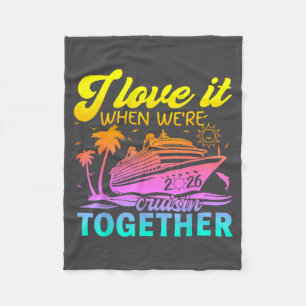 Family Cruise 2026 I Love It When We're Cruisin' T Fleece Blanket