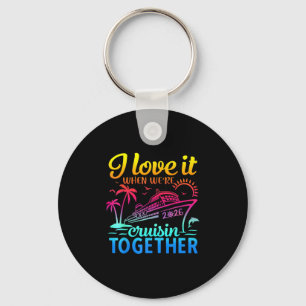 Family Cruise 2026 I Love It When We're Cruisin' T Key Ring