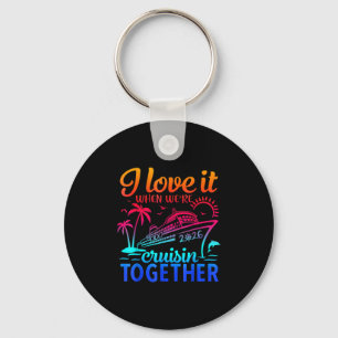 Family Cruise 2026 I Love It When We're Cruisin' T Key Ring
